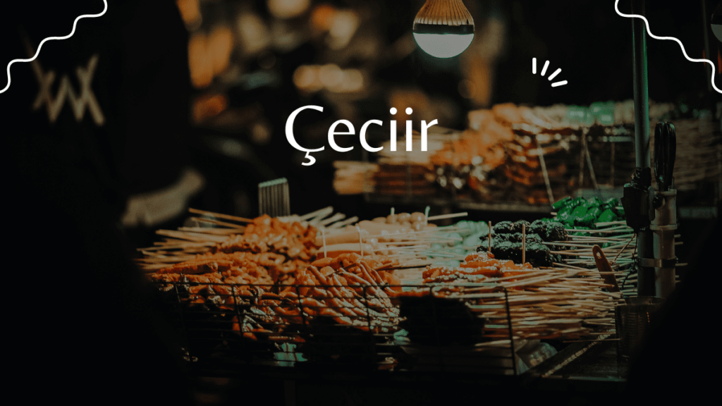 Çeciir – A Cherished Turkish culinary Delight