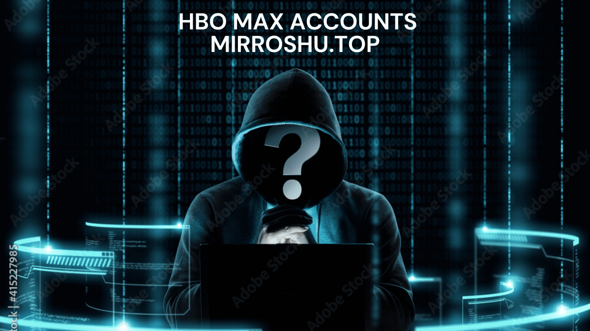 HBO Max Accounts Mirroshu.top