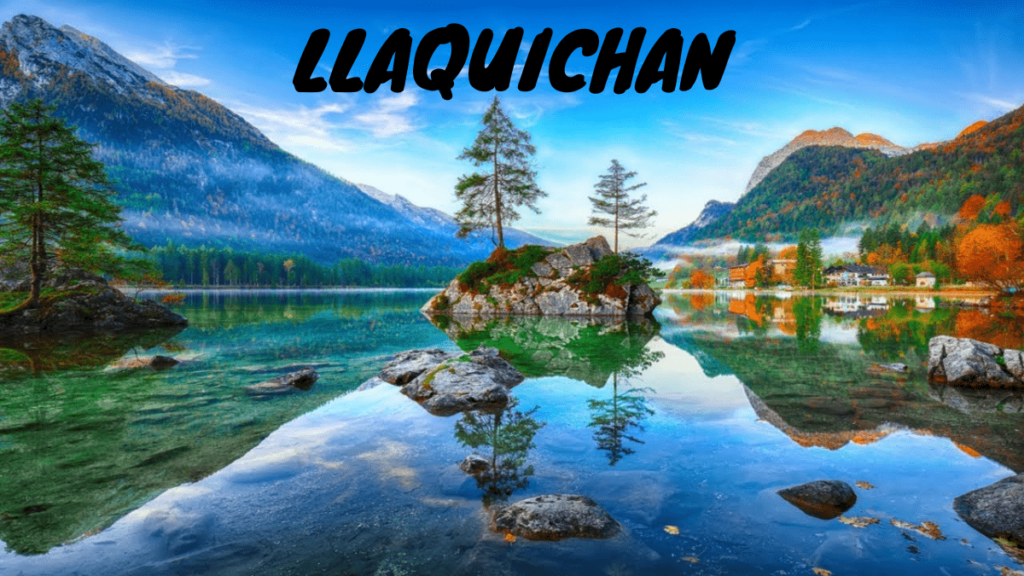 Discovering Llaquichan – A Hidden Gem in Nature’s Embrace