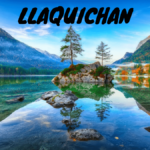 Discovering Llaquichan – A Hidden Gem in Nature’s Embrace