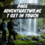 Page AdventureTwo.net Get in Touch – Embark on Your Dream Adventure